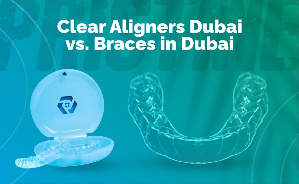 Clear Aligners Dubai vs. Braces in Dubai